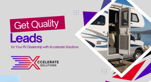 Get Quality Leads for Your RV Dealership with Xccelerate Solutions
