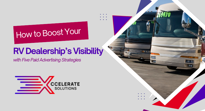 5 Paid Advertising Strategies to Boost Your RV Dealership's Visibility