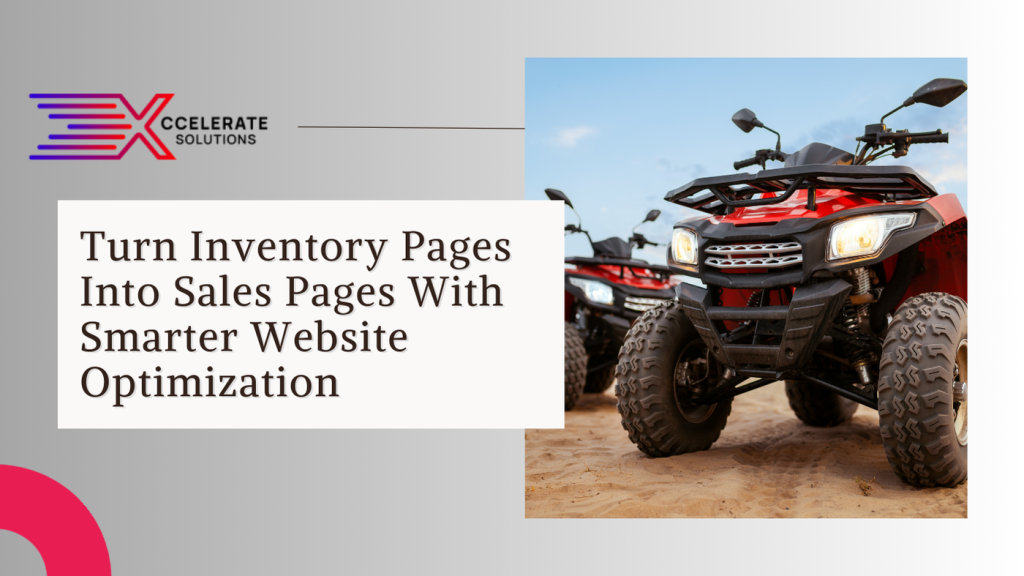 Turn Inventory Pages Into Sales Pages With Smarter Website Optimization