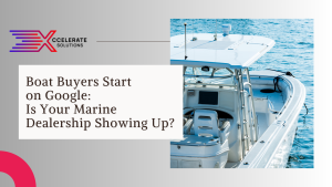 Boat Buyers Start on Google Is Your Marine Dealership Showing Up