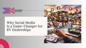 Why Social Media Is a Game-Changer for RV Dealerships (1)