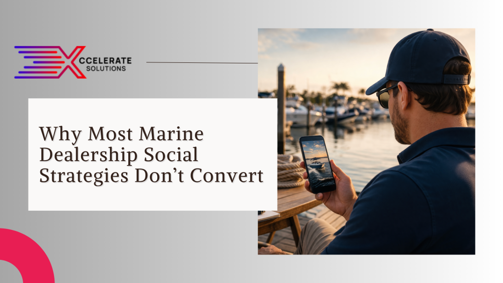 Why Most Marine Dealership Social Strategies Don’t Convert